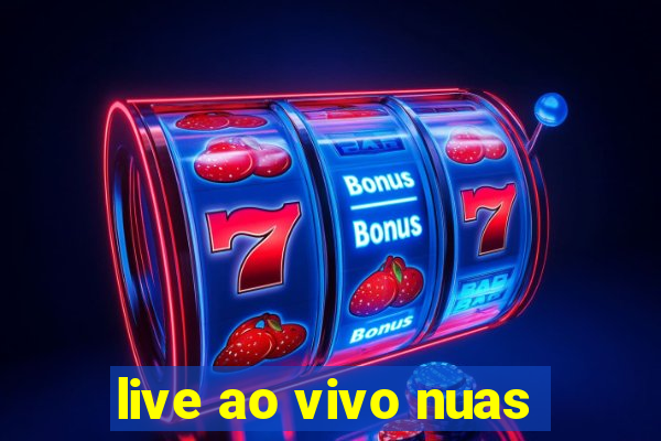 live ao vivo nuas